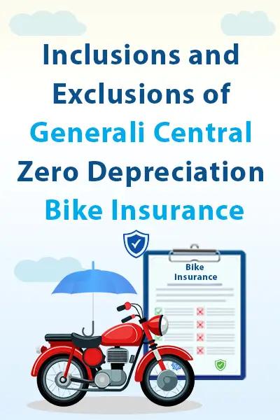 Inclusions and Exclusions of Generali Central Zero Depreciation Bike Insurance Inclusions and Exclusions of Generali Central Zero Depreciation Bike Insurance