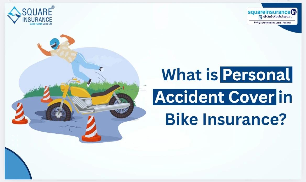 What is Personal Accident Insurance In Bike Insurance What is Personal Accident Insurance In Bike Insurance